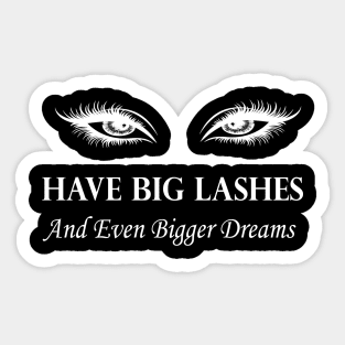 have big lashes and even bigger dreams. Sticker